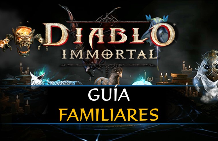 Guía: Familiares fantásticos y dónde encontrarlos en Diablo Immortal